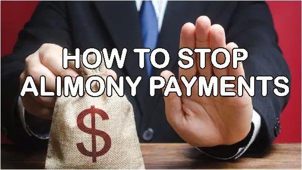 How to Stop or Reduce Alimony Payments