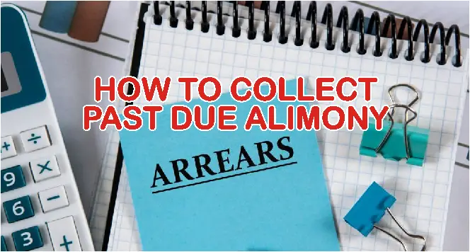 How to Collect Spousal Support Arrears