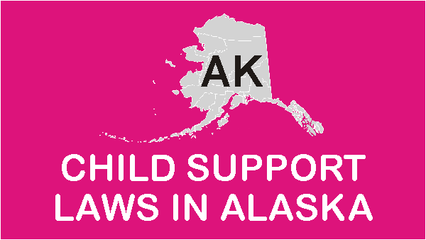Alaska Child Support Laws and Guidelines
