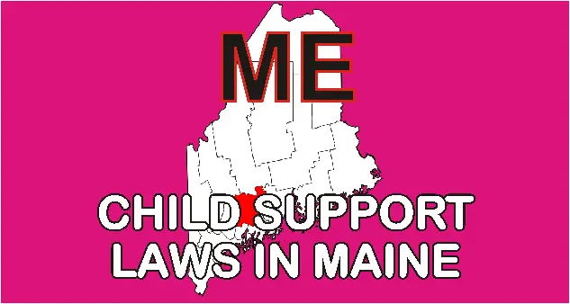 Maine Child Support Laws and Guidelines