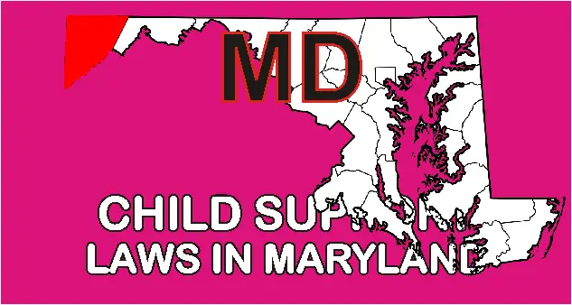 Maryland Child Support Laws and Guidelines