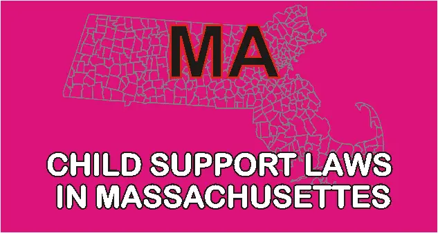 Massachusetts Child Support Laws and Guidelines