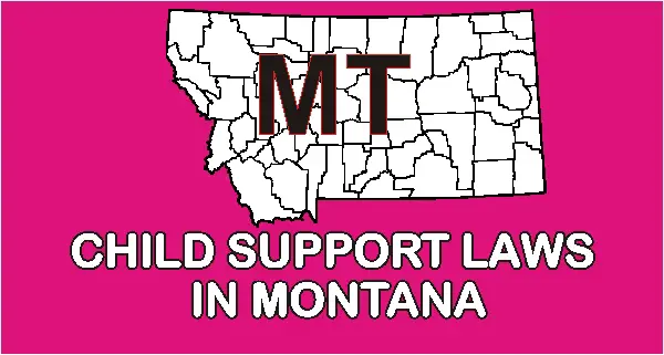 Montana Child Support Laws and Guidelines