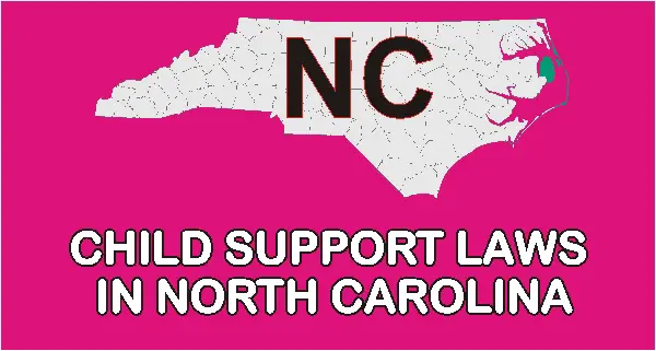 North Carolina Child Support Laws and Guidelines