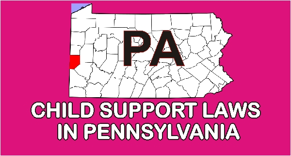 Pennsylvania Child Support Laws and Guidelines
